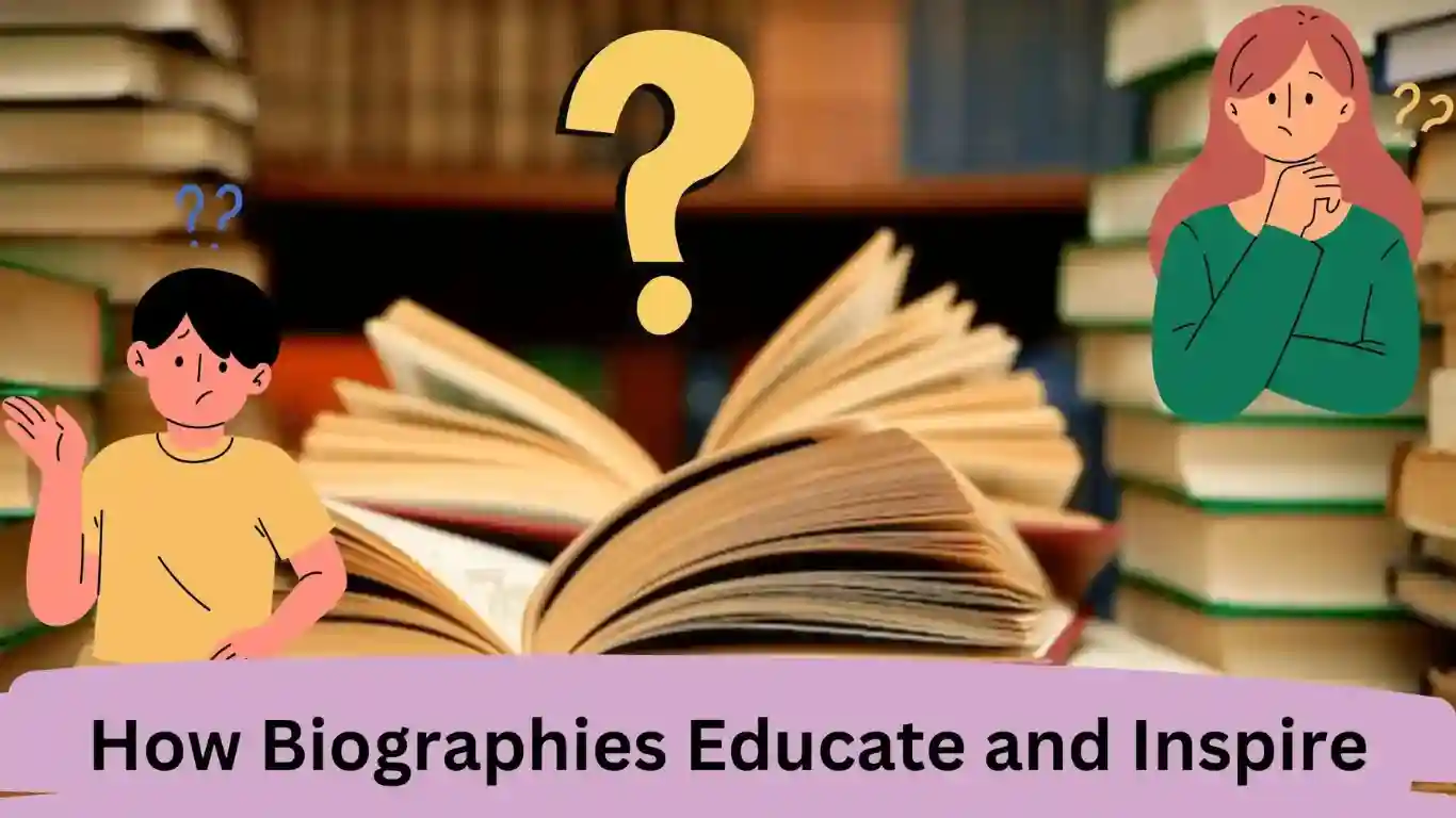 Biographies Educate and Inspire